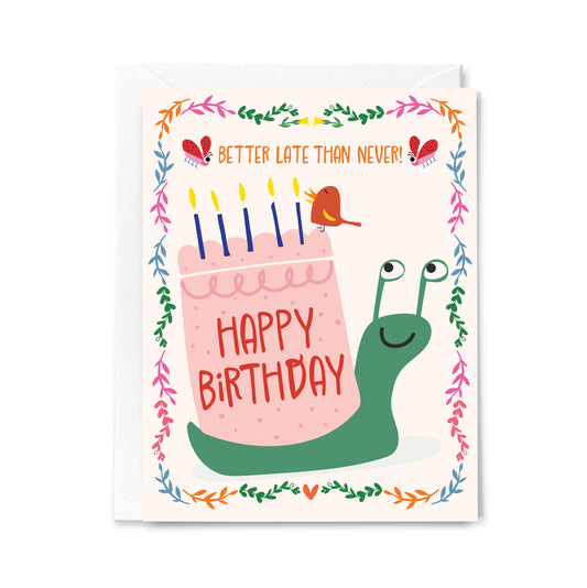 Happy Birthday Better Late Than Never